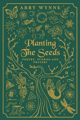 Die Saat säen: Poesie, Geschichten und Gebete - Planting the Seeds: Poetry, Stories and Prayers