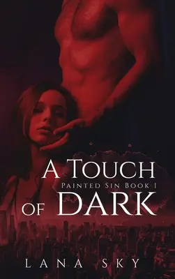 Ein Hauch von Dunkelheit: Ein Milliardärsroman vom Feind zum Liebhaber - A Touch of Dark: An Enemies to Lovers Billionaire Romance