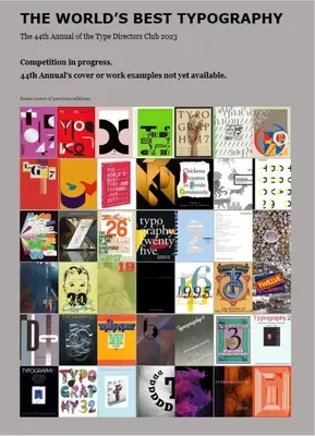 Die beste Typografie der Welt: Das 44. Jahrbuch des Type Directors Club 2023 - The World's Best Typography: The 44th Annual of the Type Directors Club 2023