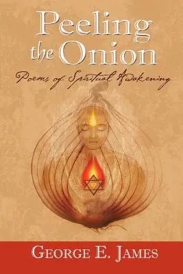 Die Zwiebel schälen; Gedichte des spirituellen Erwachens - Peeling the Onion; Poems of Spiritual Awakening
