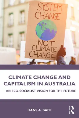 Klimawandel und Kapitalismus in Australien: Eine ökosozialistische Vision für die Zukunft - Climate Change and Capitalism in Australia: An Eco-Socialist Vision for the Future