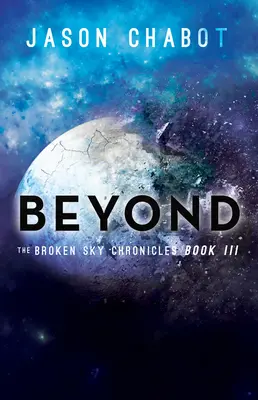 Jenseits: Die Chroniken des gebrochenen Himmels, Buch 3 - Beyond: Broken Sky Chronicles, Book 3