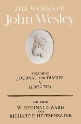 Die Werke von John Wesley Band 22: Tagebuch und Tagebücher V (1765-1775) - The Works of John Wesley Volume 22: Journal and Diaries V (1765-1775)