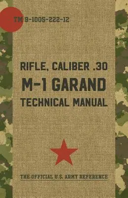 Technisches Handbuch der U.S. Army M-1 Garand - U.S. Army M-1 Garand Technical Manual