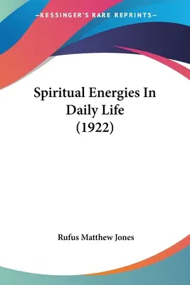 Spirituelle Energien im täglichen Leben (1922) - Spiritual Energies In Daily Life (1922)