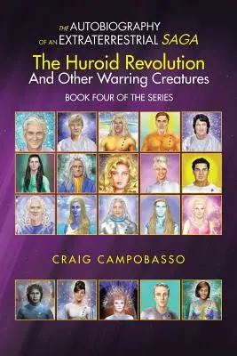 Die Autobiographie einer extraterrestrischen Saga: Die huroidische Revolution und andere kriegerische Kreaturen - The Autobiography of an Extraterrestrial Saga: The Huroid Revolution and Other Warring Creatures