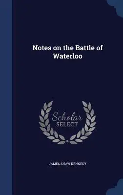 Notizen zur Schlacht von Waterloo - Notes on the Battle of Waterloo
