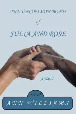 Das ungewöhnliche Band von Julia und Rose - The Uncommon Bond of Julia and Rose
