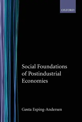 Soziale Grundlagen postindustrieller Volkswirtschaften - Social Foundations of Postindustrial Economies