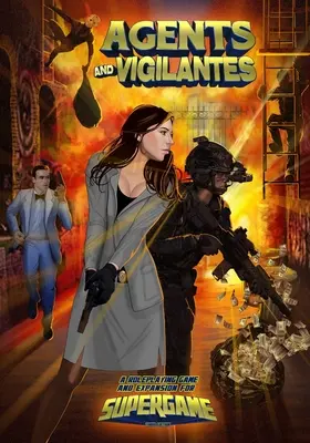 Agenten und Vigilanten: Rollenspiel & Supergame 3E Erweiterung - Agents and Vigilantes: Roleplaying Game & Supergame 3E Expansion