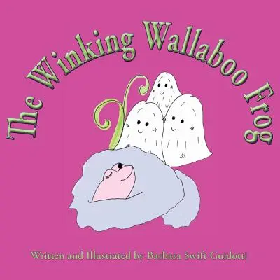 Der zwinkernde Wallaboo-Frosch - The Winking Wallaboo Frog