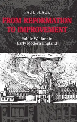 Von der Reformation zur Besserung: Öffentliche Fürsorge im frühneuzeitlichen England - From Reformation to Improvement: Public Welfare in Early Modern England