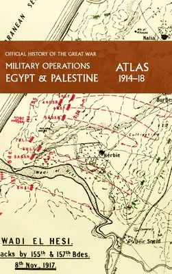Militärische Operationen Ägypten & Palästina 1914-18 Atlas: Offizielle Geschichte des Großen Krieges - Military Operations Egypt & Palestine 1914-18 Atlas: Official History of the Great War