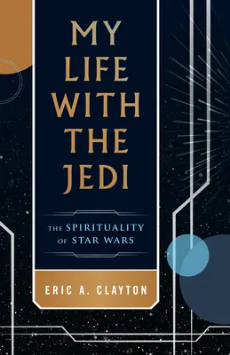 Mein Leben mit den Jedi: Die Spiritualität von Star Wars - My Life with the Jedi: The Spirituality of Star Wars