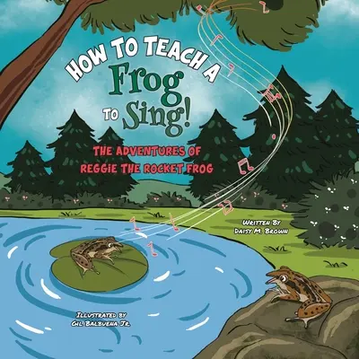 Wie man einem Frosch das Singen beibringt: Die Abenteuer von Reggie dem Raketenfrosch - How To Teach A Frog To Sing: The Adventures Of Reggie the Rocket Frog
