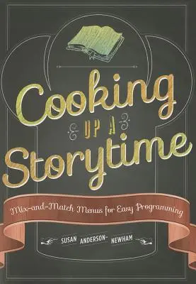 Storytime kochen: Mix-and-Match-Menüs für eine einfache Programmierung - Cooking Up a Storytime: Mix-And-Match Menus for Easy Programming
