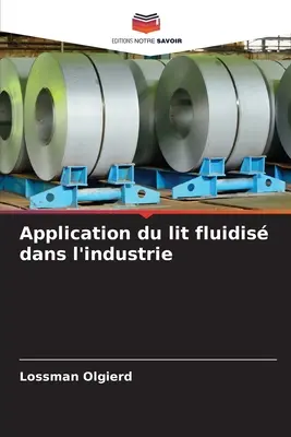 Anwendung des Fluidis-Lichts in der Industrie - Application du lit fluidis dans l'industrie