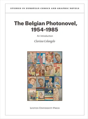 Der belgische Fotoroman, 1954-1985: Eine Einführung - The Belgian Photonovel, 1954-1985: An Introduction