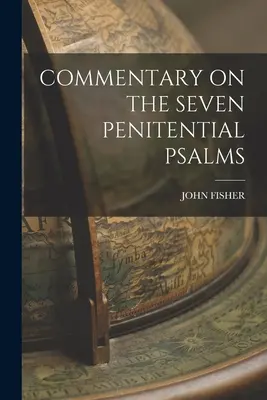 Kommentar zu den sieben Bußpsalmen - Commentary on the Seven Penitential Psalms