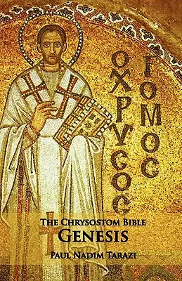 Die Chrysostomus-Bibel - Genesis: Ein Kommentar - The Chrysostom Bible - Genesis: A Commentary