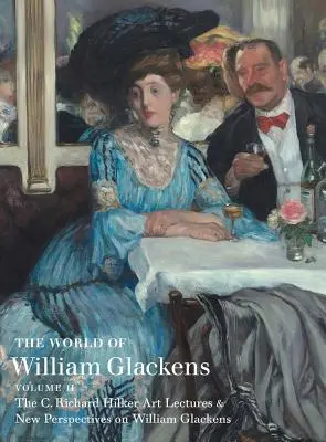 Die Welt von William Glackens: Band II - The World of William Glackens: Volume II