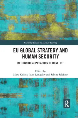 Eu Global Strategy and Human Security: Ansätze zur Konfliktbewältigung neu denken - Eu Global Strategy and Human Security: Rethinking Approaches to Conflict