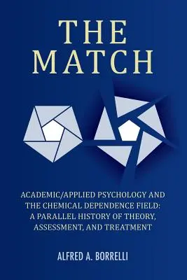 Das Spiel: Akademische/angewandte Psychologie und der Bereich der Chemikalienabhängigkeit: Eine parallele Geschichte von Theorie, Bewertung und Behandlung - The Match: Academic/Applied Psychology and the Chemical Dependence Field: A Parallel History of Theory, Assessment, and Treatment