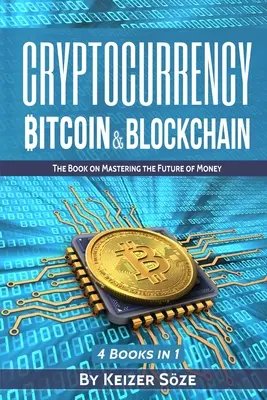 Kryptowährung: Bitcoin & Blockchain: 4 Bücher in 1 - Cryptocurrency: Bitcoin & Blockchain: 4 Books in 1