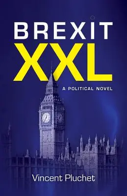 Brexit XXL (Englische Ausgabe): Ein politischer Roman - Brexit XXL (English Edition): A political novel