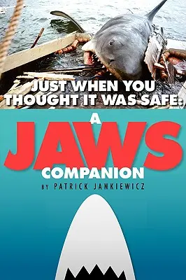 Gerade als du dachtest, es sei sicher: Ein JAWS-Begleiter - Just When You Thought It Was Safe: A JAWS Companion