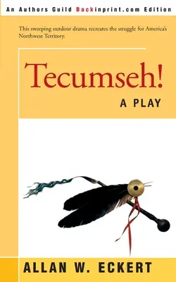 Tecumseh! Ein Theaterstück - Tecumseh!: A Play