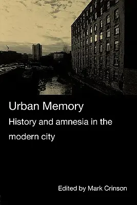 Urbanes Gedächtnis: Geschichte und Amnesie in der modernen Stadt - Urban Memory: History and Amnesia in the Modern City