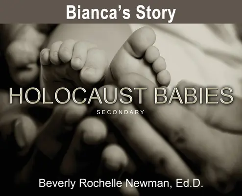 Bianca's Story, Holocaust-Babys SEKUNDÄR - Bianca's Story, Holocaust Babies SECONDARY