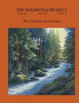 Das Madrona-Projekt: Das Universum ist ein Wald - The Madrona Project: The Universe Is a Forest