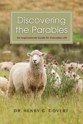 Entdecke die Gleichnisse: Ein inspirierender Leitfaden für das alltägliche Leben - Discovering the Parables: An Inspirational Guide for Everyday Life