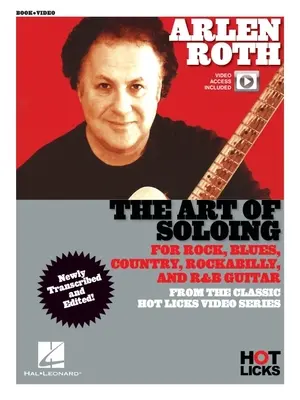 Arlen Roth - Die Kunst des Solospiels: Lehrbuch mit Online-Videokursen aus der Classic Hot Licks Video Series - Arlen Roth - The Art of Soloing: Instructional Book with Online Video Lessons from the Classic Hot Licks Video Series