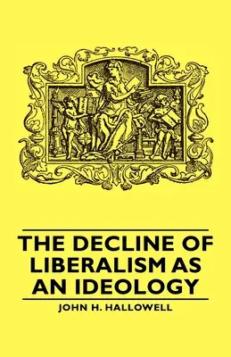 Der Niedergang des Liberalismus als Ideologie - The Decline of Liberalism as an Ideology