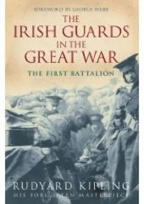 Die irische Garde im Großen Krieg: Das erste Bataillon - The Irish Guards in the Great War: The First Battalion