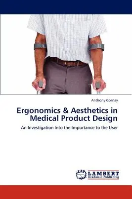 Ergonomie und Ästhetik in der medizinischen Produktgestaltung - Ergonomics & Aesthetics in Medical Product Design