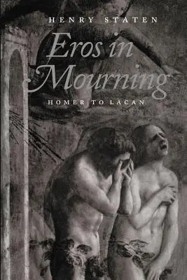 Der trauernde Eros: Homer bis Lacan - Eros in Mourning: Homer to Lacan