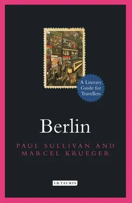 Berlin: Ein literarischer Führer für Reisende - Berlin: A Literary Guide for Travellers