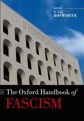 Das Oxford-Handbuch des Faschismus - The Oxford Handbook of Fascism