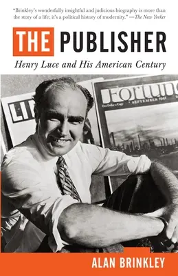 Der Verleger: Henry Luce und sein amerikanisches Jahrhundert - The Publisher: Henry Luce and His American Century