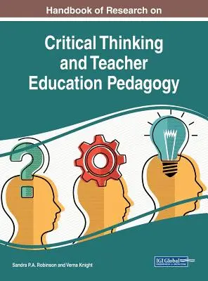 Handbuch der Forschung zu kritischem Denken und Pädagogik in der Lehrerbildung - Handbook of Research on Critical Thinking and Teacher Education Pedagogy