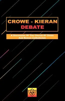 Crowe-Kieran-Debatte - Crowe-Kieran Debate