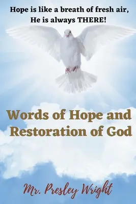 Worte der Hoffnung und der Wiederherstellung durch Gott: Hoffnung ist wie ein frischer Wind, Er ist immer DA! - Words of Hope and Restoration of God: Hope is like a breath of fresh air, He is always THERE!