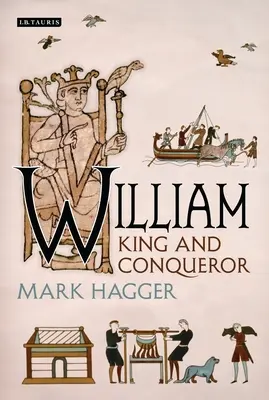 Wilhelm: König und Eroberer - William: King and Conqueror