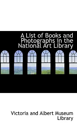 Eine Liste der Bücher und Fotografien in der Nationalen Kunstbibliothek - A List of Books and Photographs in the National Art Library