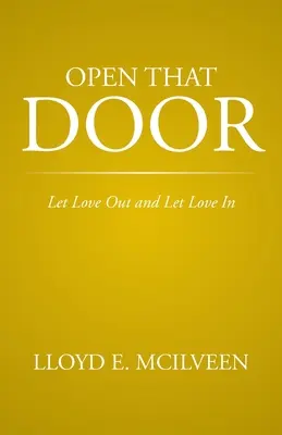 Open That Door: Lass die Liebe raus und lass die Liebe rein - Open That Door: Let Love Out and Let Love in