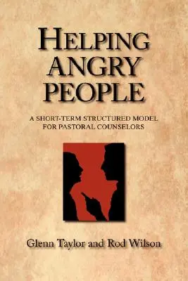 Hilfe für wütende Menschen: Ein strukturiertes Kurzzeitmodell für Pastoralreferenten - Helping Angry People: A Short-term Structured Model for Pastoral Counselors